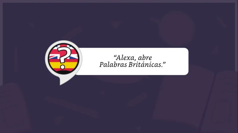 Alexa, abre palabras británicas