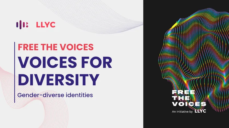 Free the Voices, by LLYC and Monoceros Labs