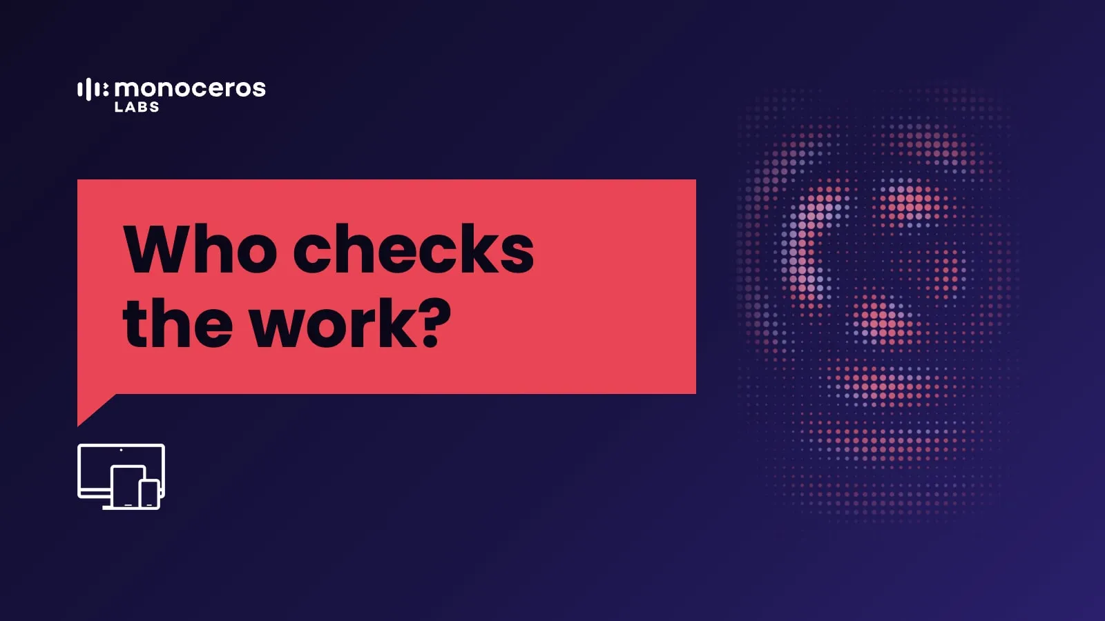 Who checks the work?