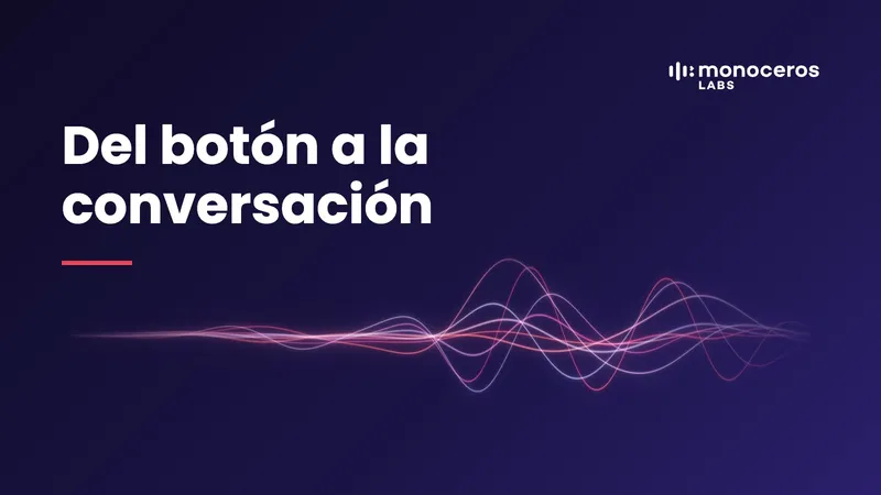 Del botón a la conversación