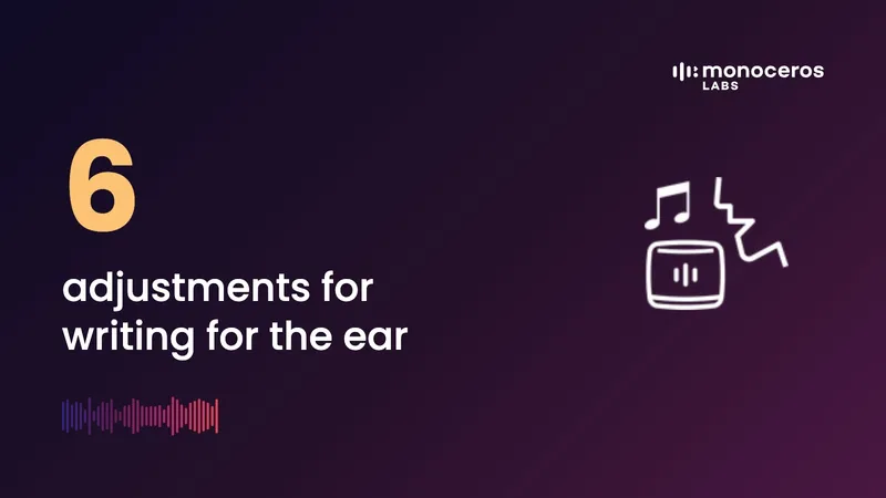6 adjustments for writing for the ear