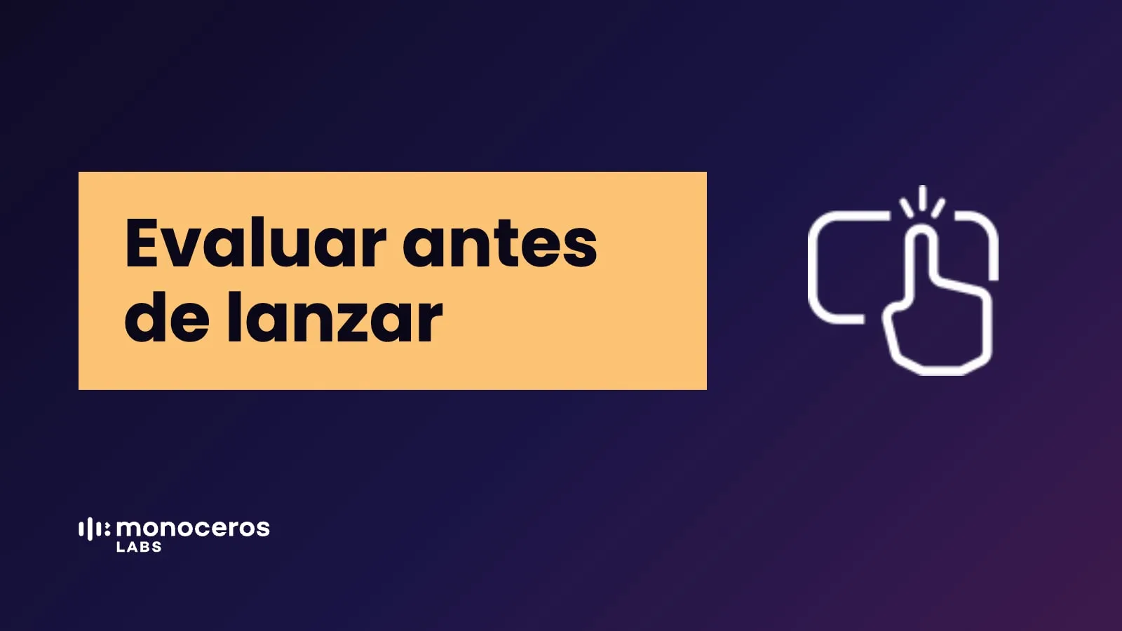 Evaluar antes de lanzar