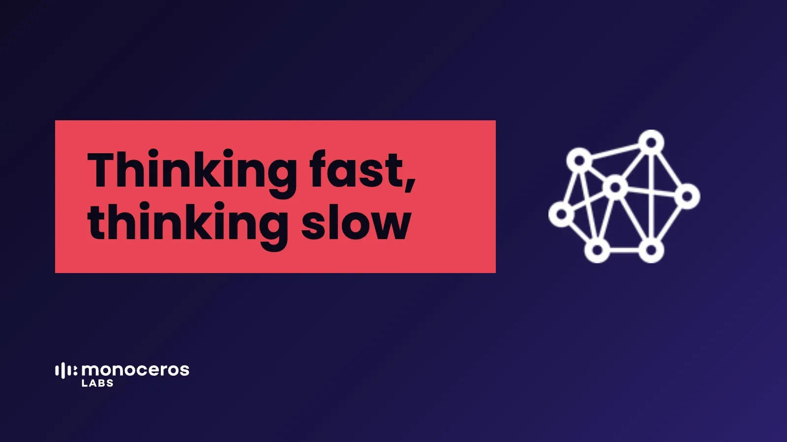 Thinking fast, thinking slow