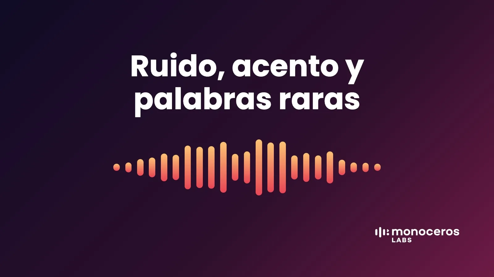 Ruido, acento y palabras raras