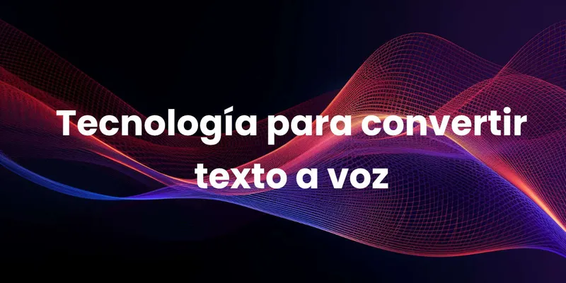 Tecnología de texto a voz (TTS)